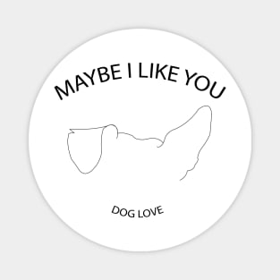 dog ears maybe i like you line art Magnet